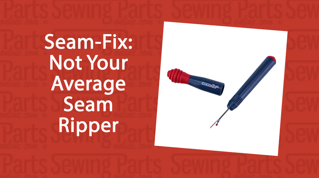 Seam-Fix: Not Your Average Seam Ripper