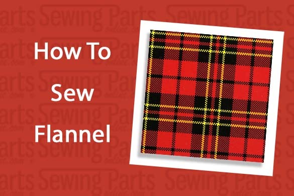 Tips and Tricks for Sewing Flannel Fabric