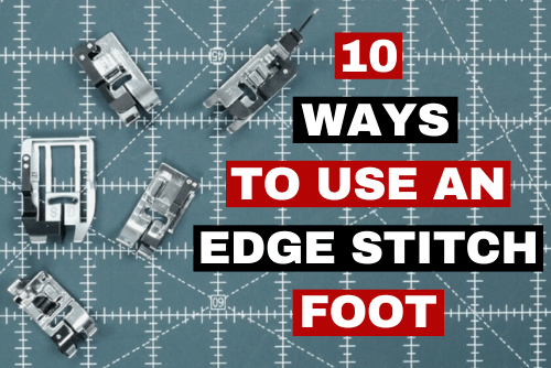 title of the blog with picture of several types of edge stitch feet