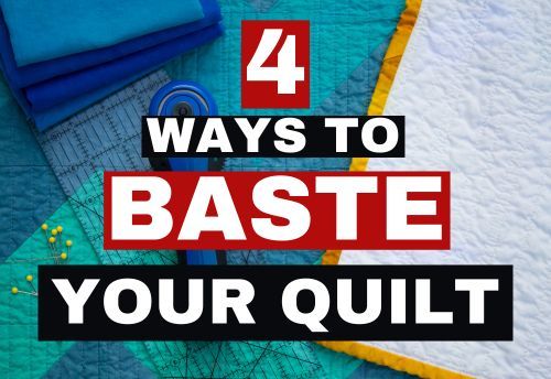 WONDERING HOW TO BASTE A QUILT? - WE HAVE ANSWERS!