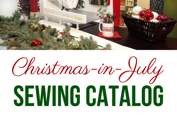 Christmas-in-July Sewing Catalog: Fabric, Patterns, Supplies, and More!