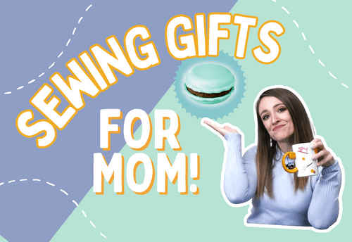 sewing gifts for mom