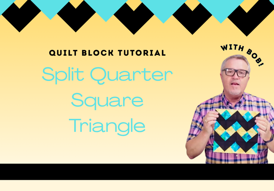 Master the Split Quarter Square Triangle Quilt Block with Bob
