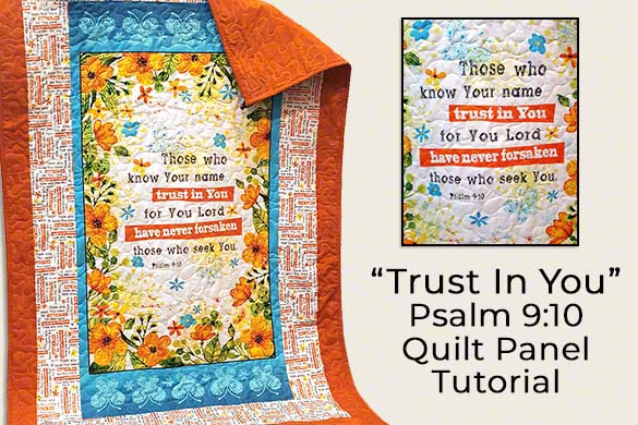 "Trust in You" Psalm 9:10 Quilt Panel Tutorial