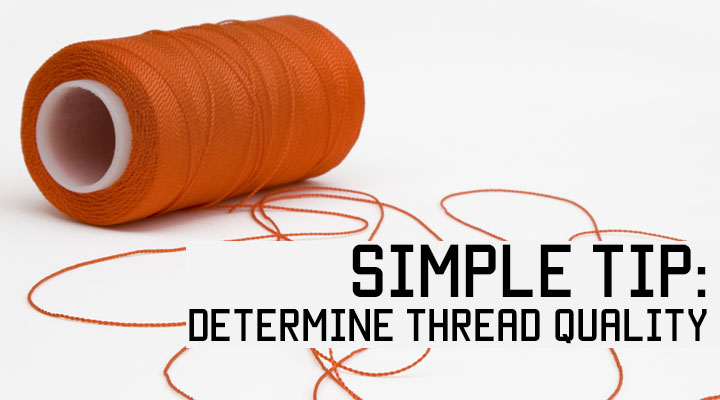 Simple Tip to Determine Thread Quality